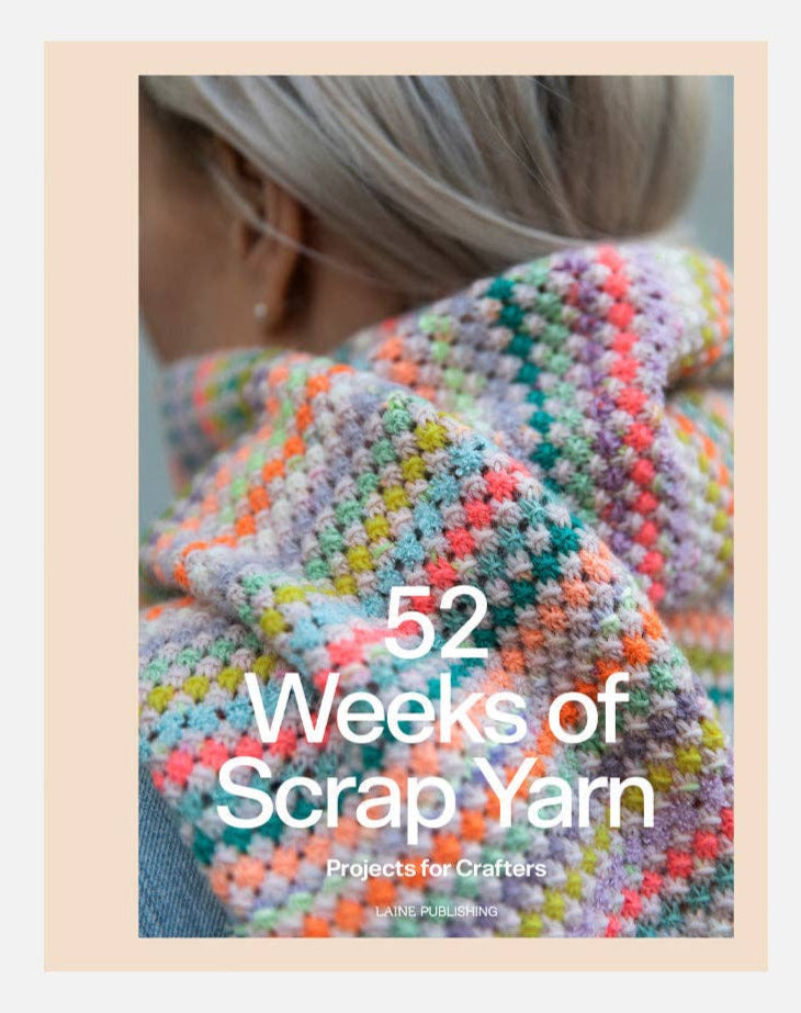 52 weeks of Scrap Yarn - Projects for Crafters