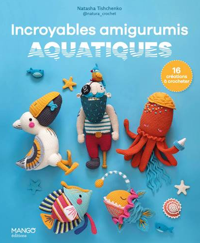 Incroyables amigurumis aquatiques