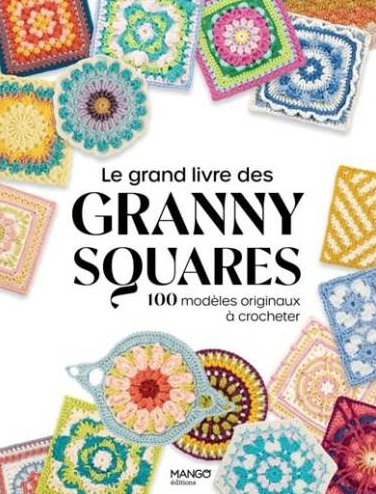 Le Grand Livre des Granny Squares