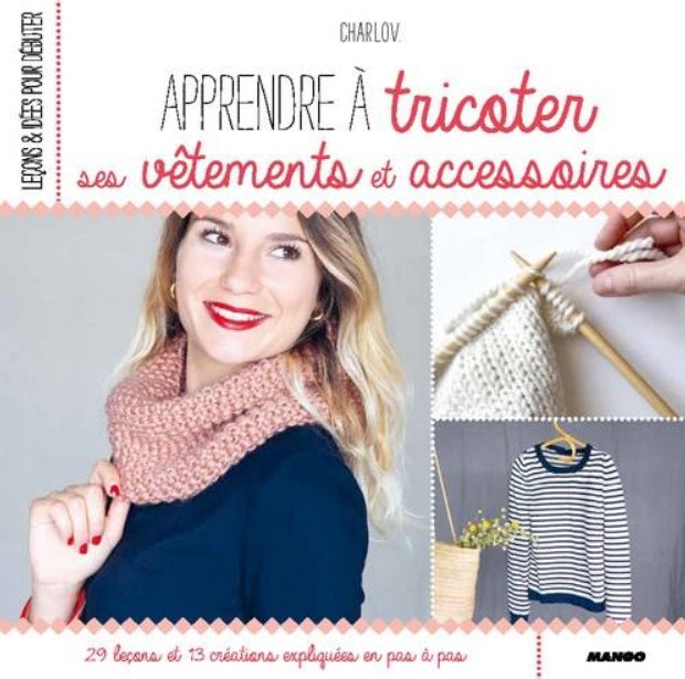 Apprendre à Tricoter ses Vêtements et Accessoires