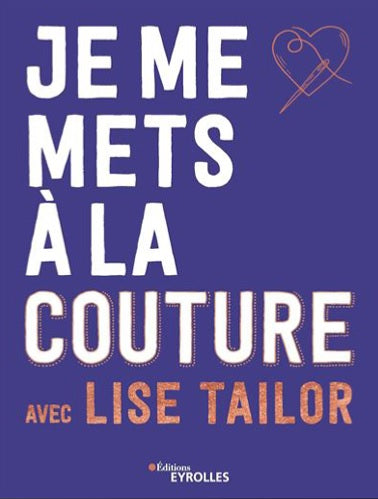 Je me mets à la couture - Lise Tailor